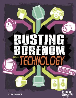Busting Boredom with Technology (Boredom Busters)