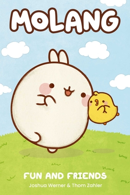 Molang: Fun and Friends By Joshua Werner, Thom Zahler (Illustrator) Cover Image
