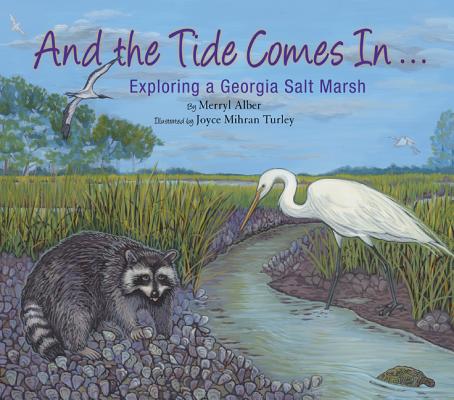 And the Tide Comes In...: Exploring a Georgia Salt Marsh (Long Term Ecological Research)