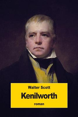 Kenilworth By Auguste-Jean-Baptiste Defauconpret (Translator), Walter Scott Cover Image