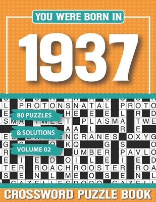 You Were Born In 1937 Crossword Puzzle Book: Crossword Puzzle Book for Adults and all Puzzle Book Fans Cover Image