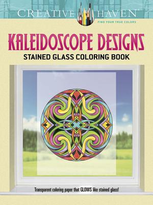 Creative Haven Kaleidoscope Designs Stained Glass Coloring Book (Adult Coloring Books: Art & Design)