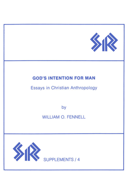 Godâ (Tm)S Intention for Man: Essays in Christian Anthropology (Sr Supplements #4) By William Fennell Cover Image
