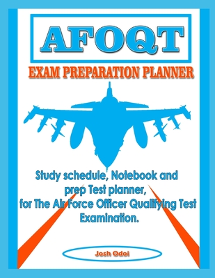 AFOQT Exam Preparation Planner: Study schedule, Notebook and prep Test planner, for The Air Force Officer Qualifying Test Examination Cover Image