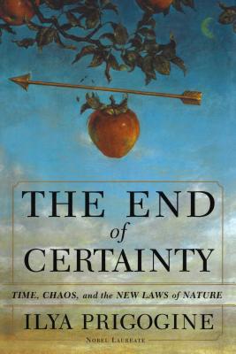 The End of Certainty  By Ilya Prigogine Cover Image
