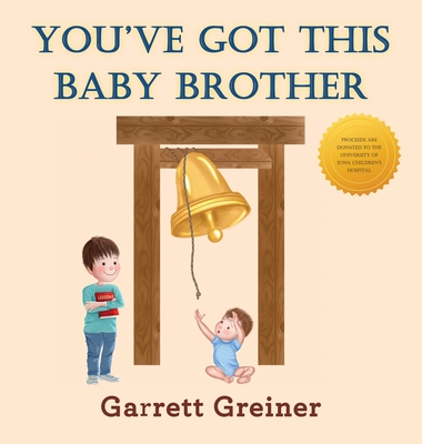 You've Got This Baby Brother By Garrett Greiner Cover Image