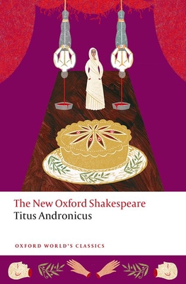 Titus Andronicus: The New Oxford Shakespeare (Oxford World's