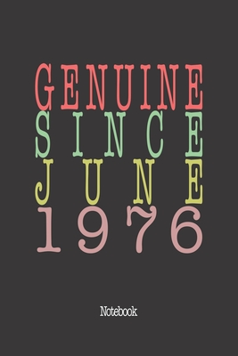 Genuine Since June 1976: Notebook By Genuine Gifts Publishing Cover Image