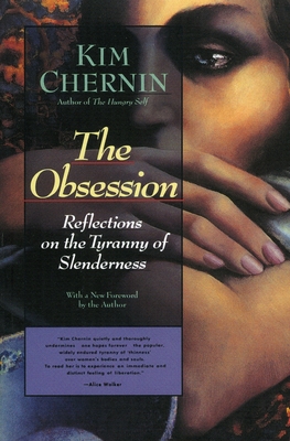 The Obsession: Reflections on the Tyranny of Slenderness By Kim Chernin Cover Image
