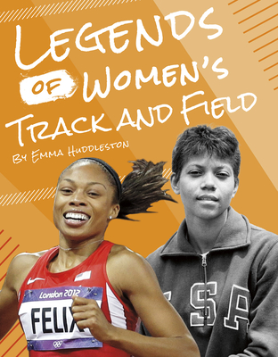 Legends of Women's Track and Field By Emma Huddleston Cover Image