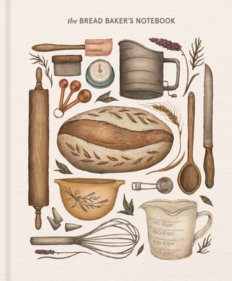 The Bread Baker's Notebook By Princeton Architectural Press Cover Image