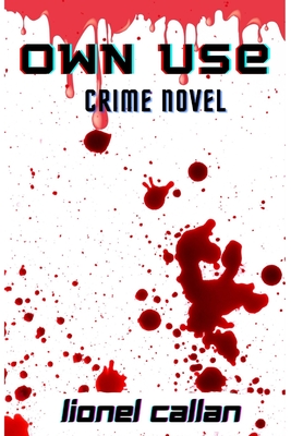 Own Use: Crime Novel Cover Image