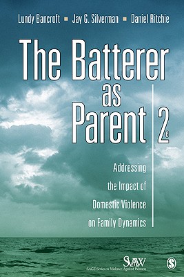 The Batterer as Parent: Addressing the Impact of Domestic Violence on Family Dynamics Cover Image