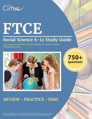 FTCE Social Science 6-12 Study Guide: 750+ Practice Questions and Test Prep for the Florida Teacher Certification Exam By J. G. Cox Cover Image