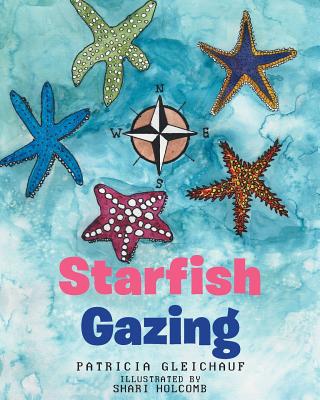 Starfish Gazing By Patricia Gleichauf Cover Image