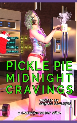 Pickle Pie: Midnight Cravings By George Saoulidis Cover Image