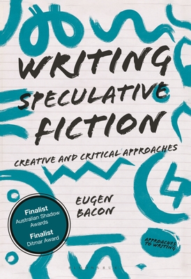Writing Speculative Fiction: Creative and Critical Approaches (Approaches to Writing #5) Cover Image