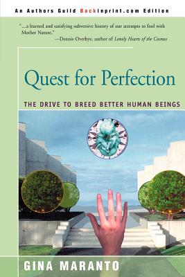 Quest for Perfection: The Drive to Breed Better Human Beings By Gina Maranto Cover Image