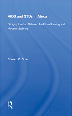 AIDS and Stds in Africa: Bridging the Gap Between Traditional Healing and Modern Medicine Cover Image