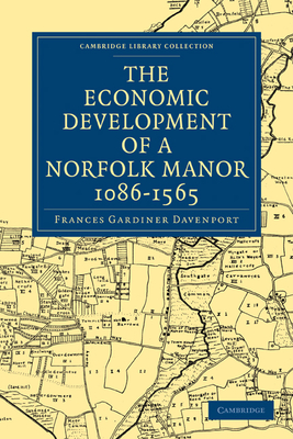 The Economic Development of a Norfolk Manor 1086-1565 (Cambridge ...