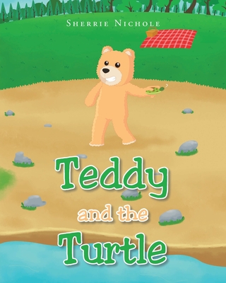 Teddy and the Turtle By Sherrie Nichole Cover Image