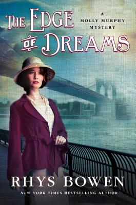 The Edge of Dreams: A Molly Murphy Mystery (Molly Murphy Mysteries #14) By Rhys Bowen Cover Image