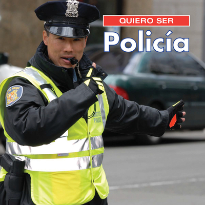 Quiero Ser Policia By Dan Liebman Cover Image