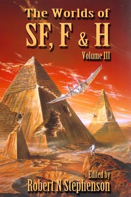 The Worlds of Science Fiction, Fantasy and Horror Vol III (Worlds of Science Fiction Fantasy and Horror #3)