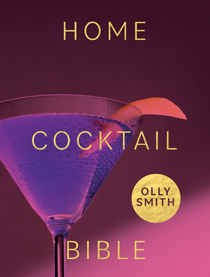 Home Cocktail Bible (Bargain Edition)