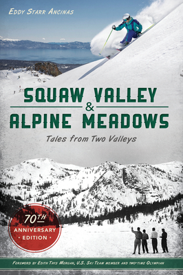 Squaw Valley and Alpine Meadows: Tales from Two Valleys (Sports) Cover Image