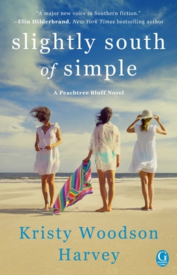 Slightly South of Simple: A Novel (The Peachtree Bluff Series #1) By Kristy Woodson Harvey Cover Image