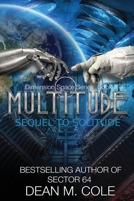 Multitude: A Post-Apocalyptic Thriller (Dimension Space Book Two) By Dean M. Cole Cover Image