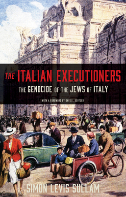 The Italian Executioners: The Genocide of the Jews of Italy Cover Image