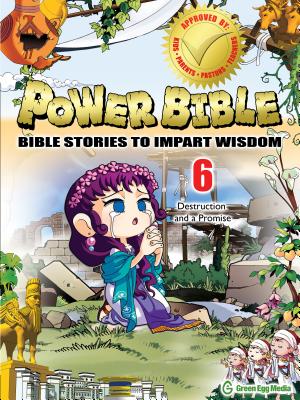 Destruction and a Promise (Power Bible: Bible Stories to Impart Wisdom #6)