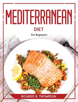 Mediterranean Diet: For Beginners Cover Image