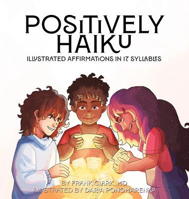 Positively Haiku: Illustrated affirmations in 17 syllables Cover Image