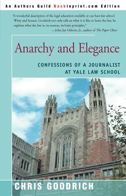 Anarchy and Elegance: Confessions of a Journalist at Yale Law School Cover Image