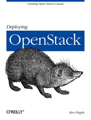 Deploying Openstack: Creating Open Source Clouds By Ken Pepple Cover Image