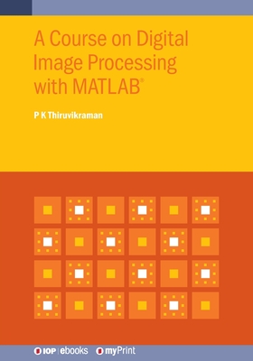 A Course on Digital Image Processing with MATLAB(R) Cover Image