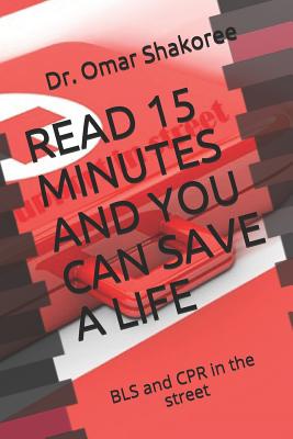 Read 15 Minutes and You Can Save a Life: Basic Life Support and CPR in the Street Cover Image