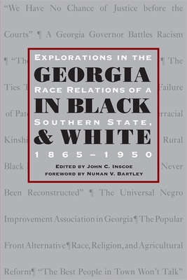 Georgia in Black and White: Explorations in Race Relations of a Southern State, 1865-1950
