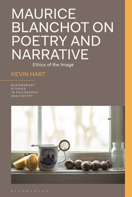 Maurice Blanchot on Poetry and Narrative: Ethics of the Image Cover Image