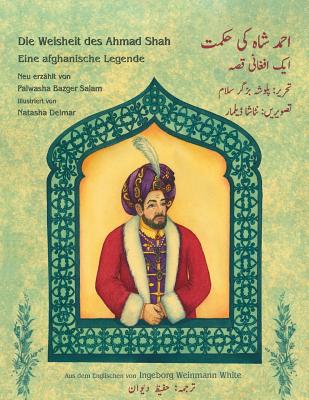 Die Weisheit des Ahmad Shah: Zweisprachige Ausgabe Deutsch-Urdu Cover Image