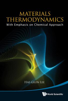 Materials Thermodynamics: With Emphasis on Chemical Approach [With CDROM] Cover Image