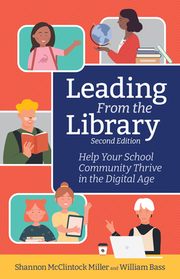 Leading from the Library, Second Edition: Help Your School Community Thrive in the Digital Age Cover Image