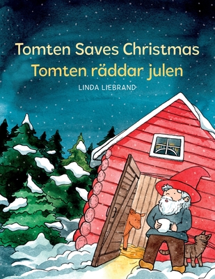 Tomten Saves Christmas - Tomten räddar julen: A Bilingual Swedish Christmas tale in Swedish and English
