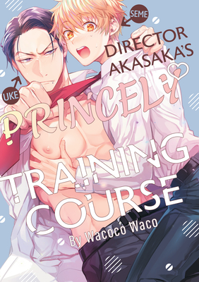 Director Akasaka's Princely Training Course By Wacoco Waco Cover Image
