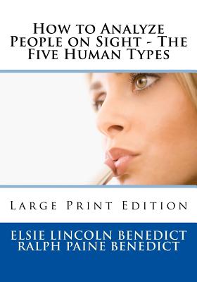 How to Analyze People on Sight - The Five Human Types: Large Print Edition Cover Image