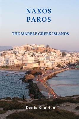 Naxos - Paros. The marble Greek Islands Cover Image