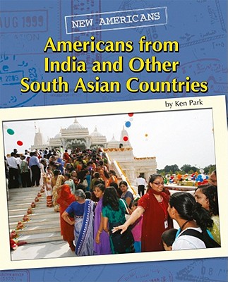 Americans from India and Other South Asian Countries (New Americans) By Ken Park Cover Image